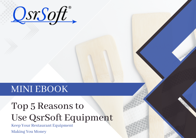 Top 5 Reasons to Use QsrSoft Equipment