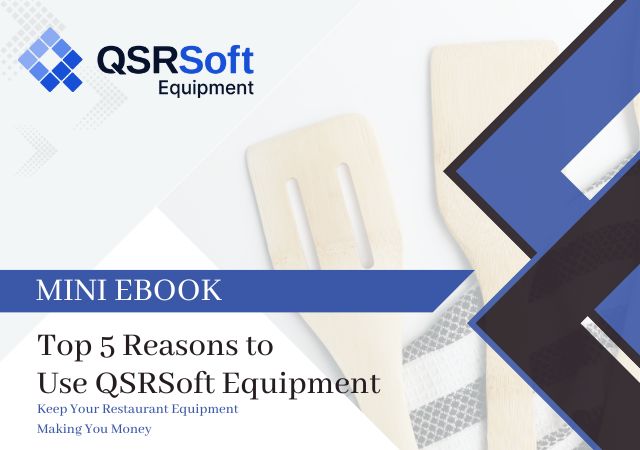 Top 5 Reasons to Use QsrSoft Equipment